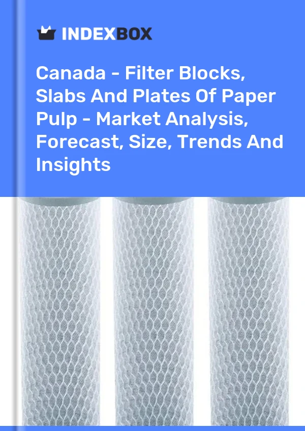 Report Canada - Filter Blocks, Slabs and Plates of Paper Pulp - Market Analysis, Forecast, Size, Trends and Insights for 499$