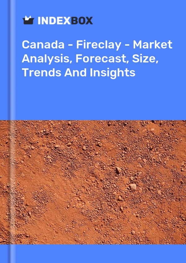 Report Canada - Fireclay - Market Analysis, Forecast, Size, Trends and Insights for 499$