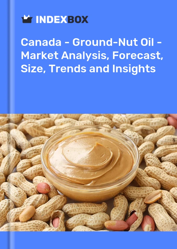 Report Canada - Ground-Nut Oil - Market Analysis, Forecast, Size, Trends and Insights for 499$