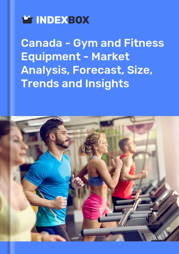 Report Canada - Gym and Fitness Equipment - Market Analysis, Forecast, Size, Trends and Insights for 499$