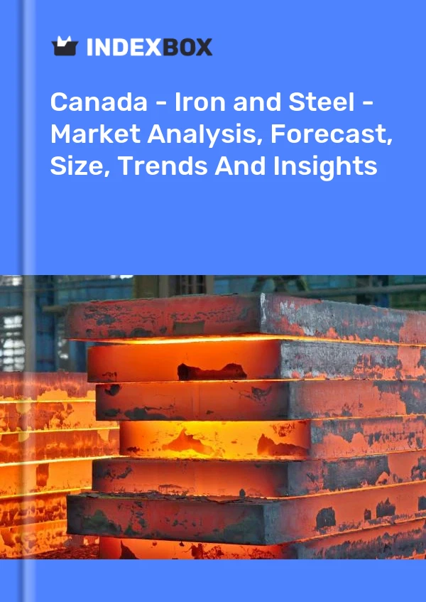 Canada - Iron and Steel - Market Analysis, Forecast, Size, Trends And Insights