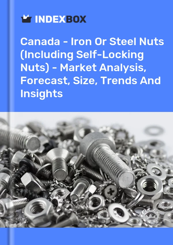 Report Canada - Iron or Steel Nuts (Including Self-Locking Nuts) - Market Analysis, Forecast, Size, Trends and Insights for 499$