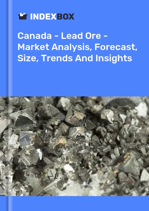 Report Canada - Lead Ore - Market Analysis, Forecast, Size, Trends and Insights for 499$