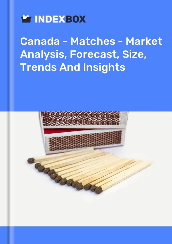 Report Canada - Matches - Market Analysis, Forecast, Size, Trends and Insights for 499$