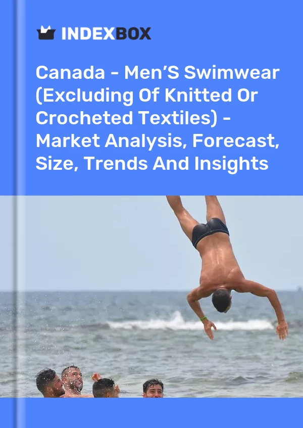 Report Canada - Men’S Swimwear (Excluding of Knitted or Crocheted Textiles) - Market Analysis, Forecast, Size, Trends and Insights for 499$