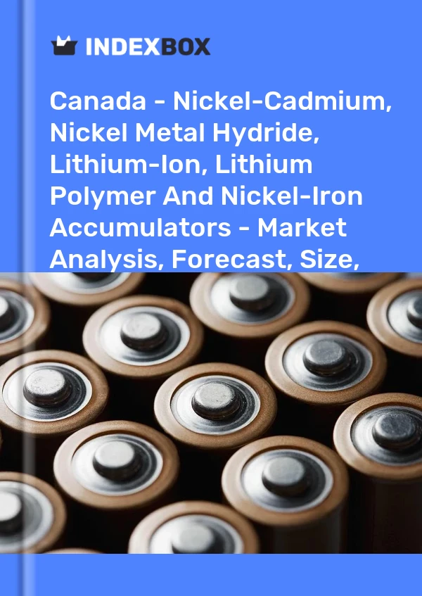 Report Canada - Nickel-Cadmium, Nickel Metal Hydride, Lithium-Ion, Lithium Polymer and Nickel-Iron Accumulators - Market Analysis, Forecast, Size, Trends and Insights for 499$