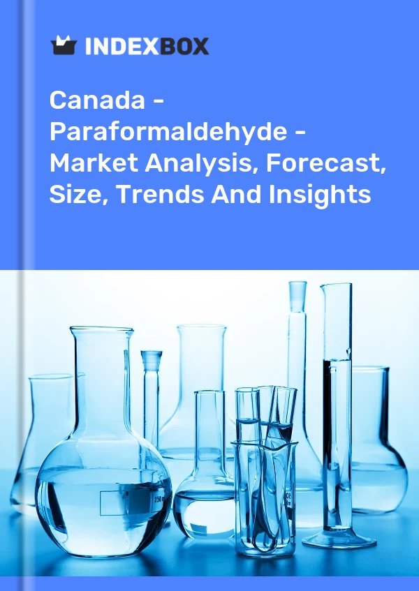 Report Canada - Paraformaldehyde - Market Analysis, Forecast, Size, Trends and Insights for 499$