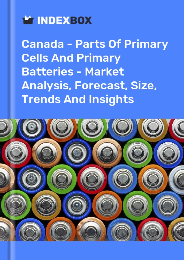 Report Canada - Parts of Primary Cells and Primary Batteries - Market Analysis, Forecast, Size, Trends and Insights for 499$