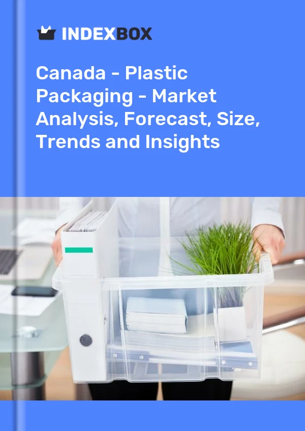 Canada - Plastic Packaging - Market Analysis, Forecast, Size, Trends and Insights