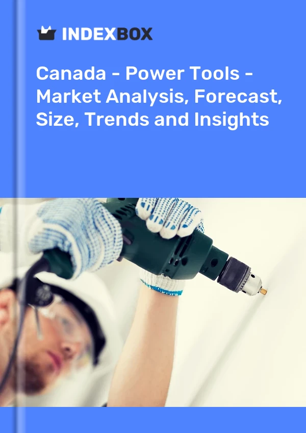 Canada - Power Tools - Market Analysis, Forecast, Size, Trends and Insights