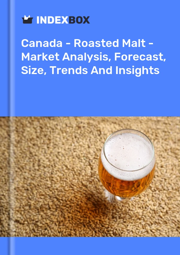 Report Canada - Roasted Malt - Market Analysis, Forecast, Size, Trends and Insights for 499$