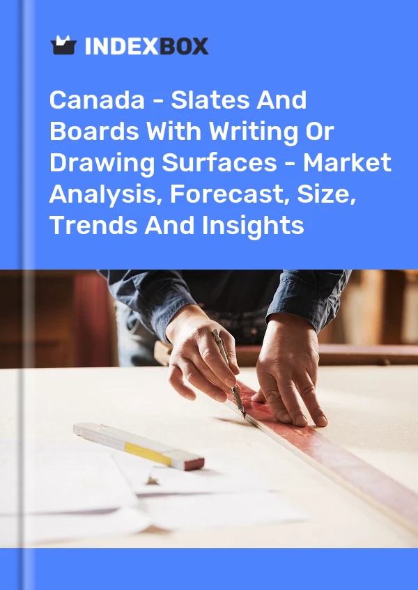 Report Canada - Slates and Boards With Writing or Drawing Surfaces - Market Analysis, Forecast, Size, Trends and Insights for 499$