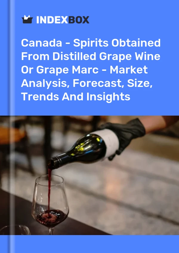 Canada - Spirits Obtained From Distilled Grape Wine Or Grape Marc - Market Analysis, Forecast, Size, Trends And Insights
