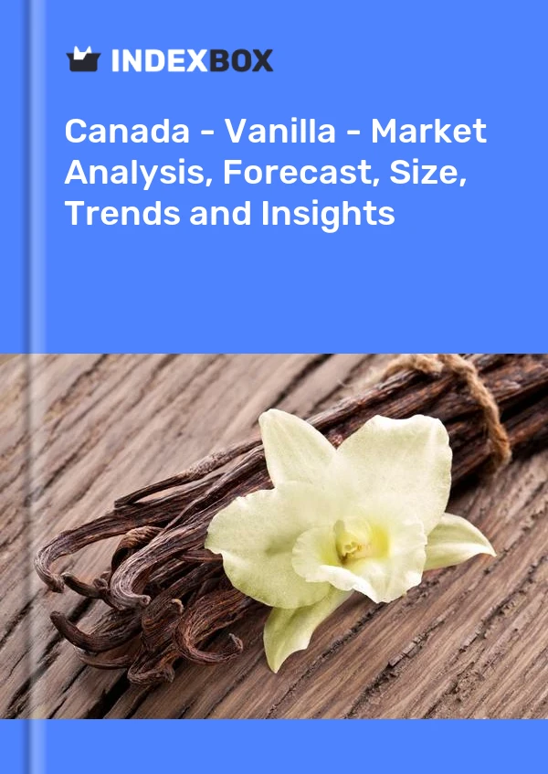 Canada - Vanilla - Market Analysis, Forecast, Size, Trends and Insights