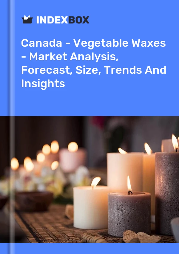 Report Canada - Vegetable Waxes - Market Analysis, Forecast, Size, Trends and Insights for 499$