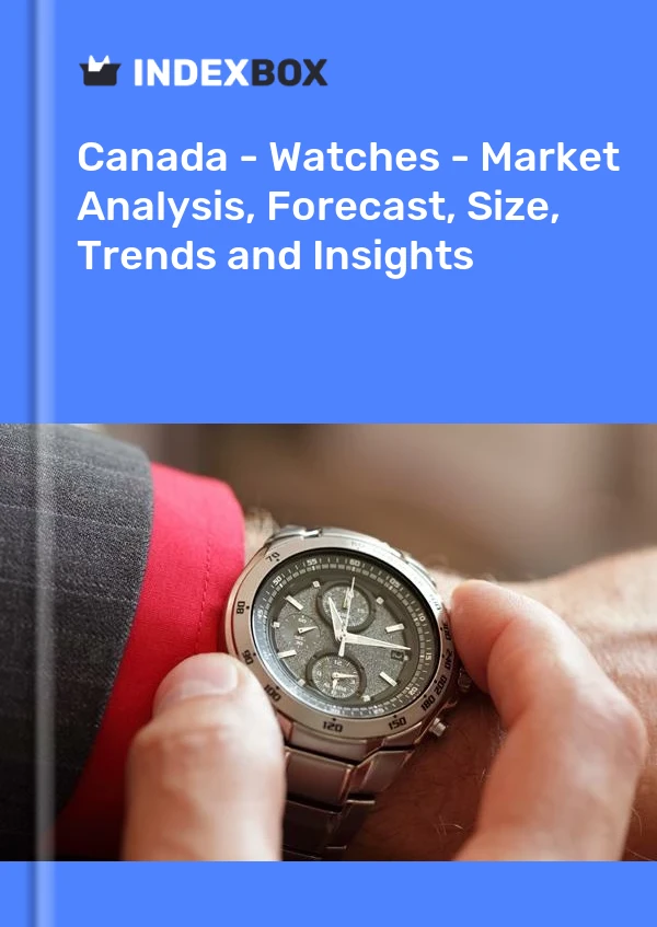 Canada - Watches - Market Analysis, Forecast, Size, Trends and Insights