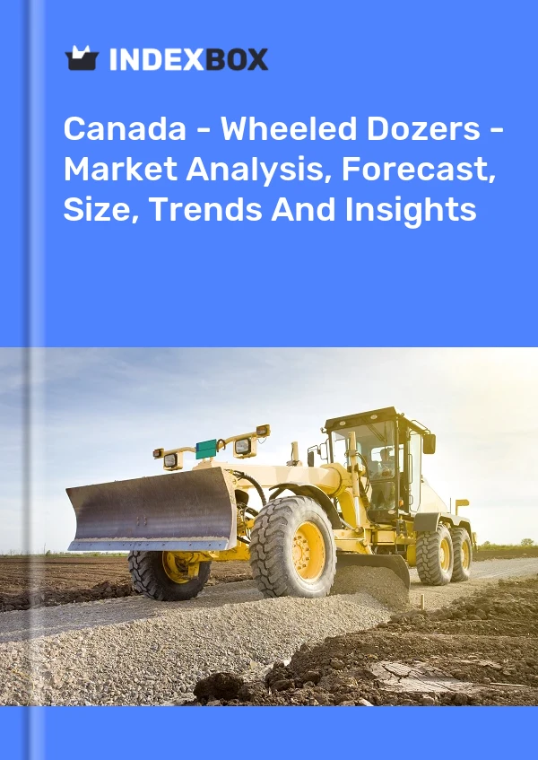 Canada - Wheeled Dozers - Market Analysis, Forecast, Size, Trends And Insights