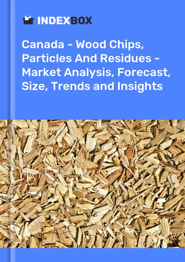 Report Canada - Wood Chips, Particles and Residues - Market Analysis, Forecast, Size, Trends and Insights for 499$