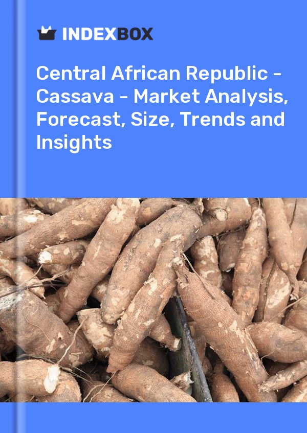 Report Central African Republic - Cassava - Market Analysis, Forecast, Size, Trends and Insights for 499$