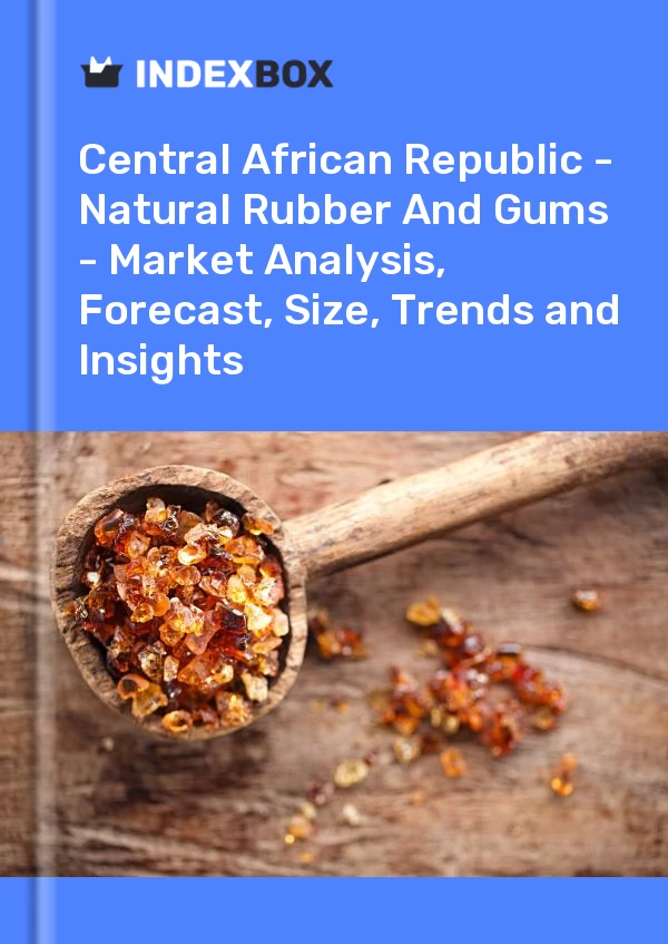 Report Central African Republic - Natural Rubber and Gums - Market Analysis, Forecast, Size, Trends and Insights for 499$