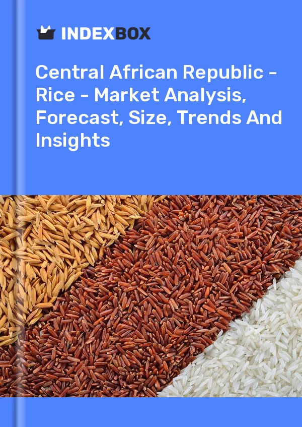 Report Central African Republic - Rice - Market Analysis, Forecast, Size, Trends and Insights for 499$