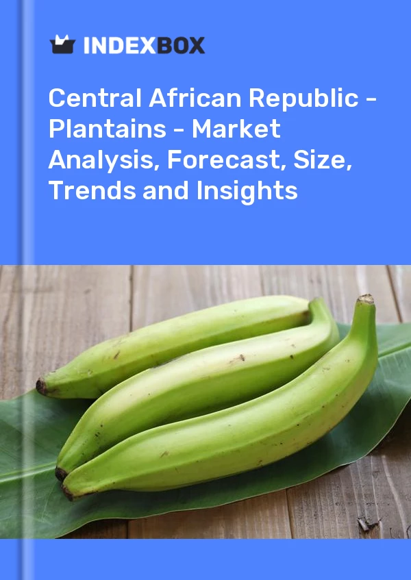 Report Central African Republic - Plantains - Market Analysis, Forecast, Size, Trends and Insights for 499$