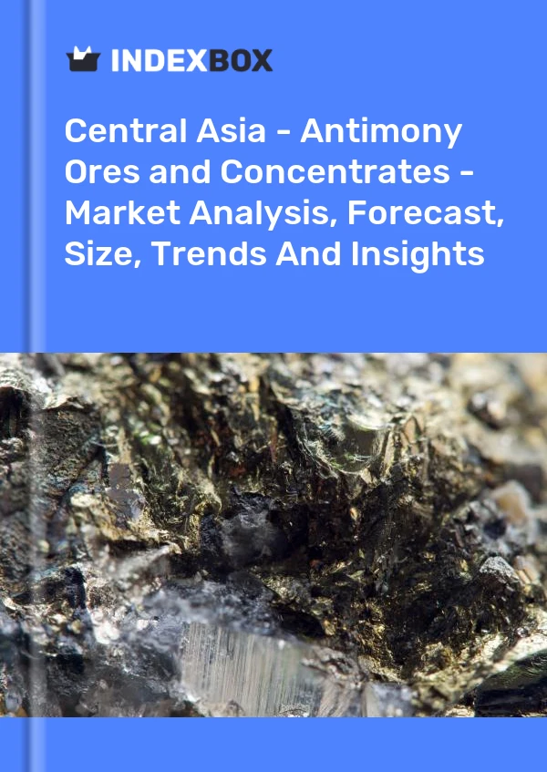 Report Central Asia - Antimony Ores and Concentrates - Market Analysis, Forecast, Size, Trends and Insights for 499$