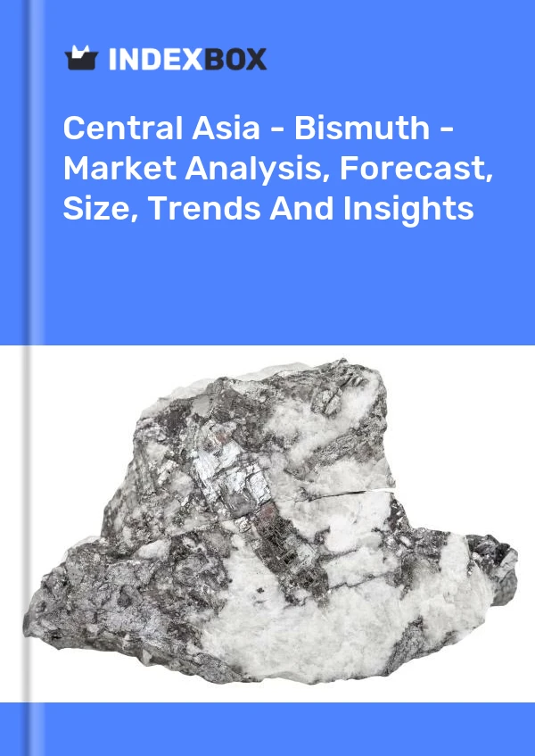 Report Central Asia - Bismuth - Market Analysis, Forecast, Size, Trends and Insights for 499$