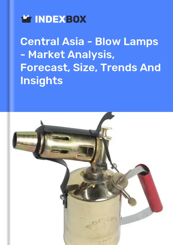 Report Central Asia - Blow Lamps - Market Analysis, Forecast, Size, Trends and Insights for 499$