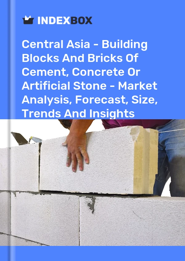 Report Central Asia - Building Blocks and Bricks of Cement, Concrete or Artificial Stone - Market Analysis, Forecast, Size, Trends and Insights for 499$