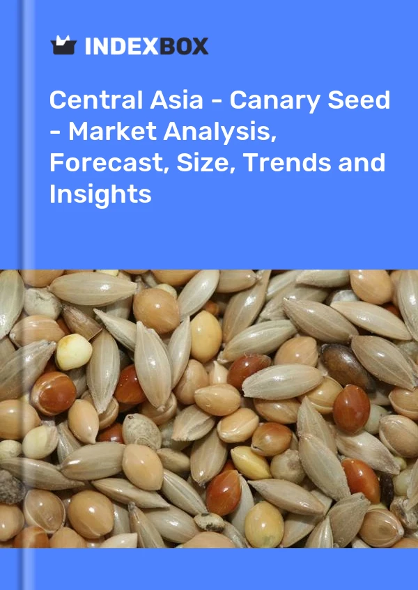 Report Central Asia - Canary Seed - Market Analysis, Forecast, Size, Trends and Insights for 499$