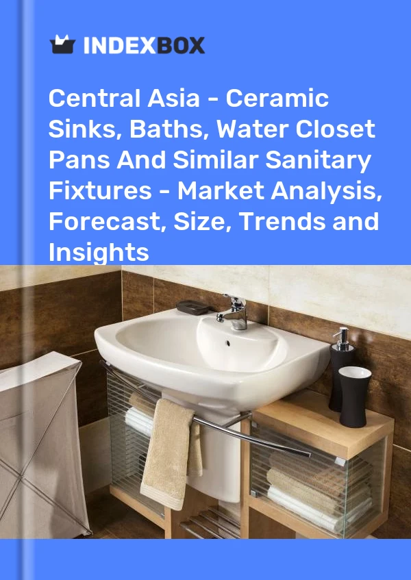Report Central Asia - Ceramic Sinks, Baths, Water Closet Pans and Similar Sanitary Fixtures - Market Analysis, Forecast, Size, Trends and Insights for 499$