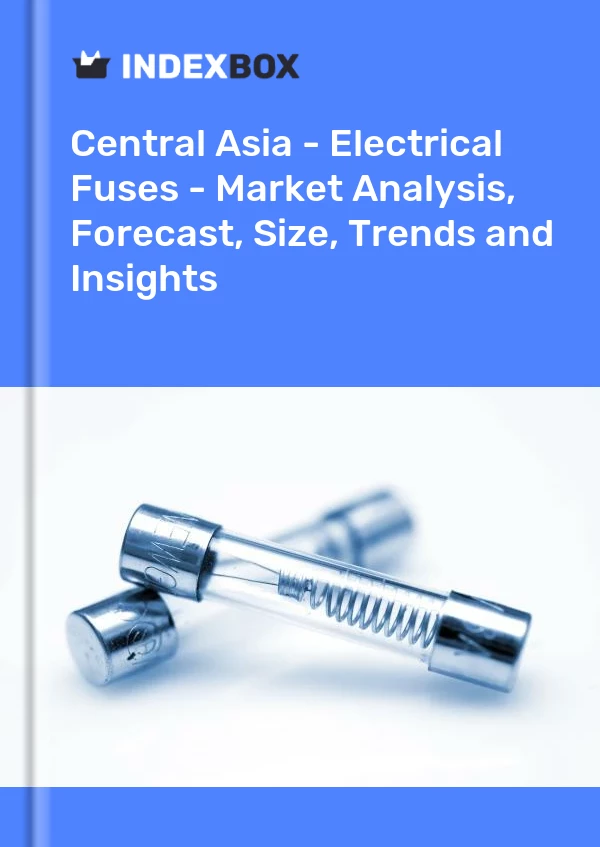 Report Central Asia - Electrical Fuses - Market Analysis, Forecast, Size, Trends and Insights for 499$
