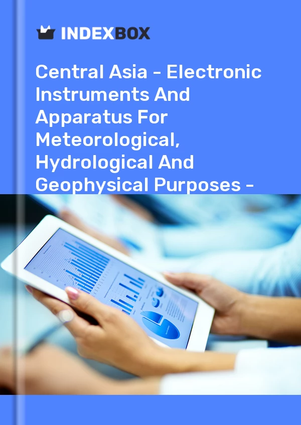 Report Central Asia - Electronic Instruments and Apparatus for Meteorological, Hydrological and Geophysical Purposes - Market Analysis, Forecast, Size, Trends and Insights for 499$