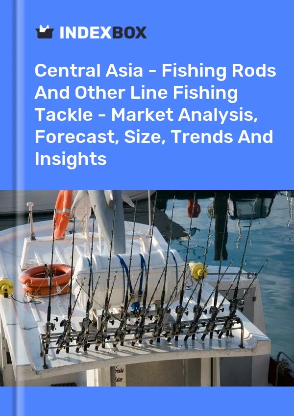 Report Central Asia - Fishing Rods and Other Line Fishing Tackle - Market Analysis, Forecast, Size, Trends and Insights for 499$