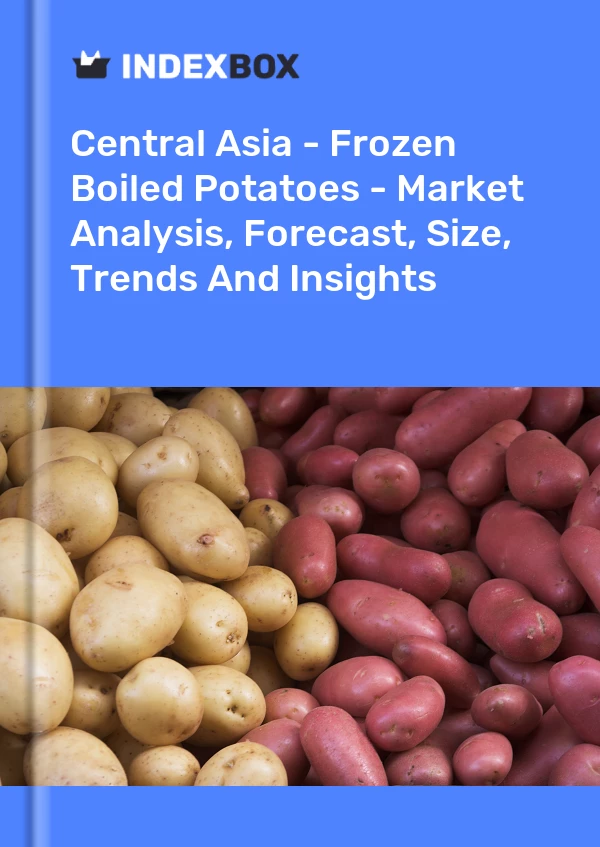 Report Central Asia - Frozen Boiled Potatoes - Market Analysis, Forecast, Size, Trends and Insights for 499$