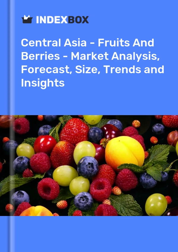 Report Central Asia - Fruits and Berries - Market Analysis, Forecast, Size, Trends and Insights for 499$