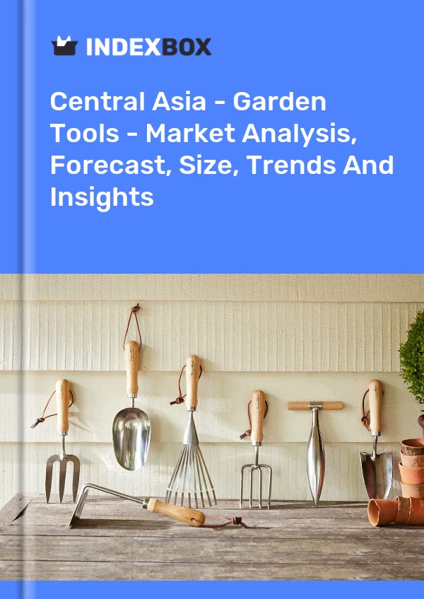 Report Central Asia - Garden Tools - Market Analysis, Forecast, Size, Trends and Insights for 499$