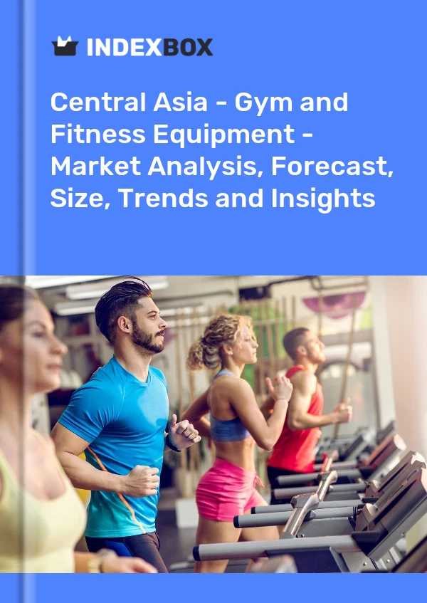 Report Central Asia - Gym and Fitness Equipment - Market Analysis, Forecast, Size, Trends and Insights for 499$