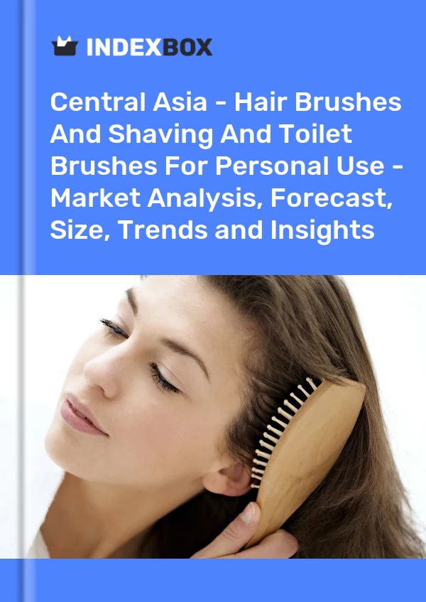 Report Central Asia - Hair Brushes and Shaving and Toilet Brushes for Personal Use - Market Analysis, Forecast, Size, Trends and Insights for 499$