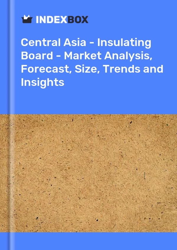 Report Central Asia - Insulating Board - Market Analysis, Forecast, Size, Trends and Insights for 499$
