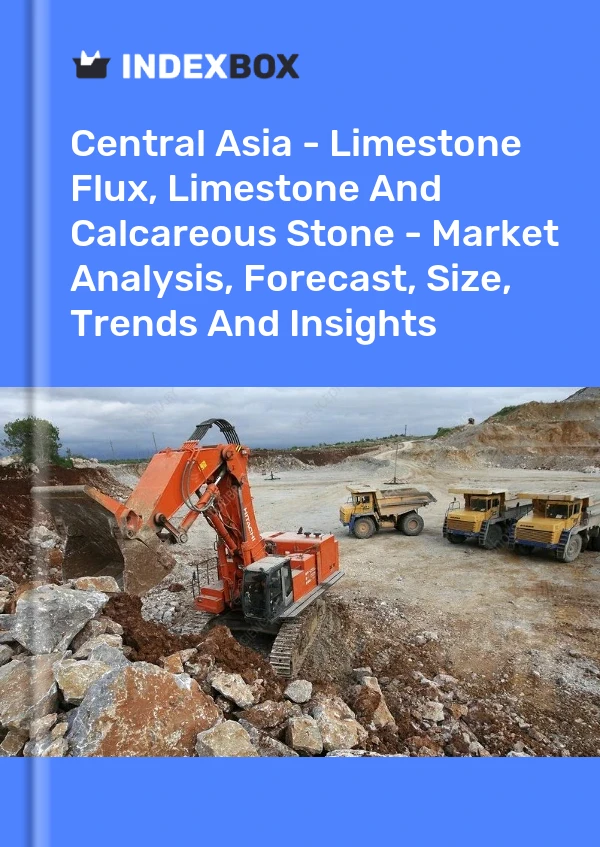 Report Central Asia - Limestone Flux, Limestone and Calcareous Stone - Market Analysis, Forecast, Size, Trends and Insights for 499$