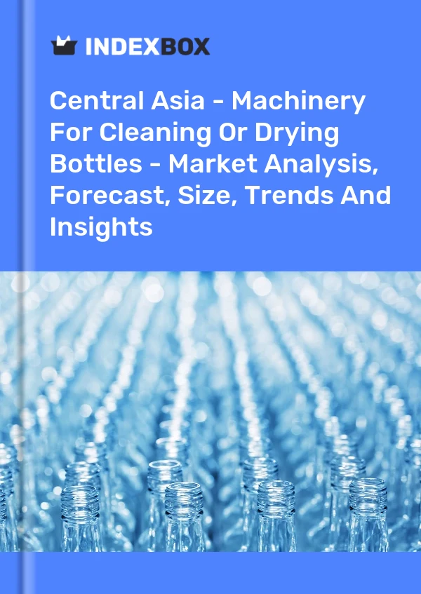 Report Central Asia - Machinery for Cleaning or Drying Bottles - Market Analysis, Forecast, Size, Trends and Insights for 499$