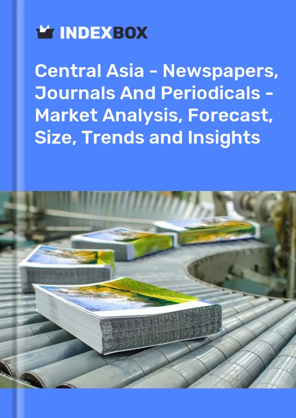 Report Central Asia - Newspapers, Journals and Periodicals - Market Analysis, Forecast, Size, Trends and Insights for 499$