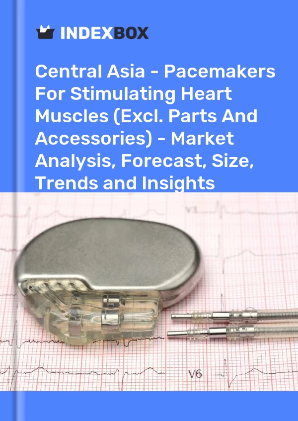 Report Central Asia - Pacemakers for Stimulating Heart Muscles (Excl. Parts and Accessories) - Market Analysis, Forecast, Size, Trends and Insights for 499$