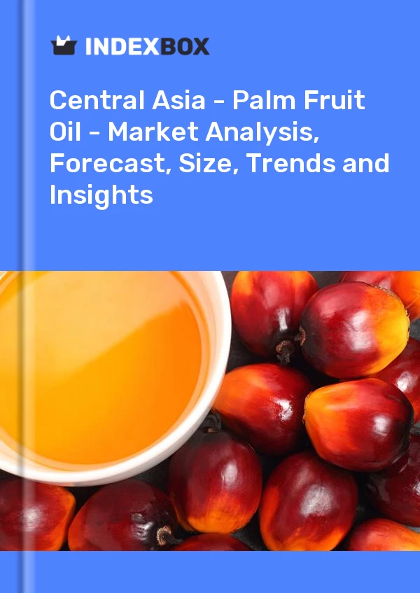 Report Central Asia - Palm Fruit Oil - Market Analysis, Forecast, Size, Trends and Insights for 499$