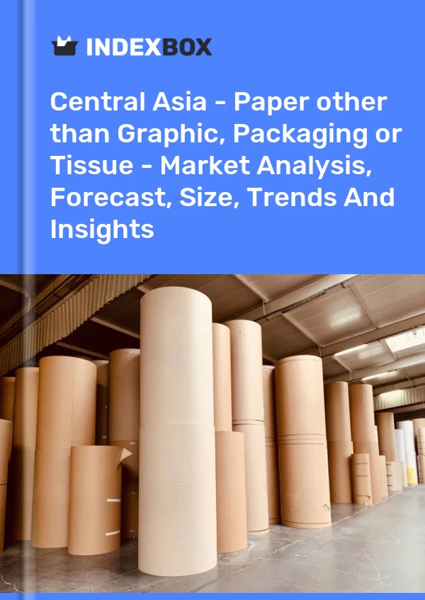 Report Central Asia - Paper other than Graphic, Packaging or Tissue - Market Analysis, Forecast, Size, Trends and Insights for 499$