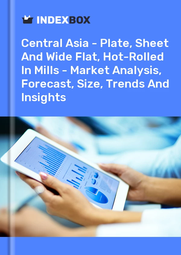 Report Central Asia - Plate, Sheet and Wide Flat, Hot-Rolled in Mills - Market Analysis, Forecast, Size, Trends and Insights for 499$