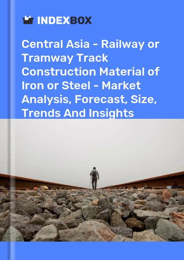 Report Central Asia - Railway or Tramway Track Construction Material of Iron or Steel - Market Analysis, Forecast, Size, Trends and Insights for 499$