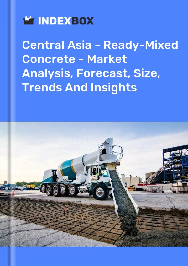 Report Central Asia - Ready-Mixed Concrete - Market Analysis, Forecast, Size, Trends and Insights for 499$